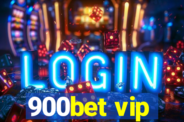 900bet vip